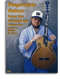 Buster B. Jones - Fingerstyle Guitar From The Ground Up Volume 1 (video škola hry na kytaru)