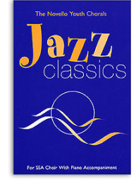 Novello Youth Chorals: Jazz Classics (noty, zpěv, hlasy SSA)