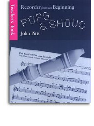 Recorder From The Beginning: Pops And Shows - Teachers Book (noty, zobcová flétna)