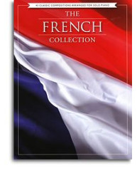 The French Collection - 43 Classic Compositions Arranged For Piano Solo (noty, sólo klavír)