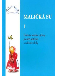 Maličká su 1 - zpěvník pro děti mateřských a základních škol