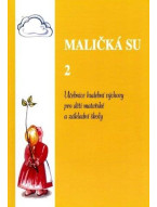 Maličká su 2 - zpěvník pro děti mateřských a základních škol