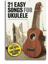 21 Easy Songs For Ukulele (texty, akordy, ukulele)