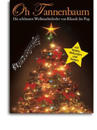 Oh Tannenbaum - Die Schönsten Weihnachtslieder Von Klassik Bis Pop (noty, melodická linka, akordy, texty)