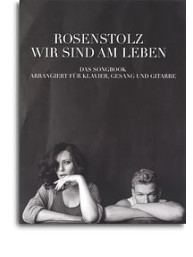 Rosenstolz: Wir Sind Am Leben - Das Songbook (noty, akordy, texty, klavír, kytara, zpěv)