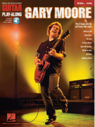 Guitar Play-Along 139: Gary Moore (noty, tabulatury na kytaru) (+audio)