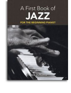 A First Book Of Jazz: 21 Arrangements For The Beginning Pianist (noty, sólo klavír)