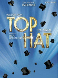 Irving Berlin: Selections From Top Hat (Páni v cylindrech) (noty, zpěv, klavír)