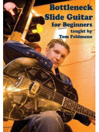 Tom Feldman: Bottleneck Slide Guitar For Beginners (video škola hry na kytaru)