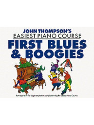 John Thompson's Easiest Piano Course: First Blues And Boogie (noty, sólo klavír)