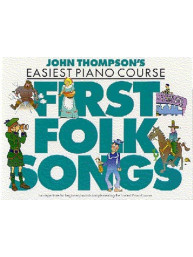 John Thompson's Easiest Piano Course: First Folk Songs (noty, sólo klavír)