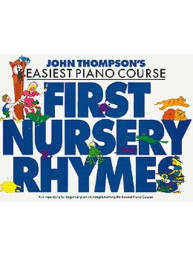 John Thompson's Easiest Piano Course: First Nursery Rhymes (noty, sólo klavír)