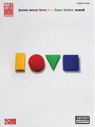 Jason Mraz: Love Is A Four Letter Word (noty, tabulatury na kytaru)