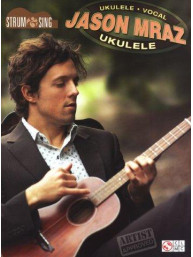 Jason Mraz: Strum & Sing Ukulele (akordy na ukulele, texty písní)