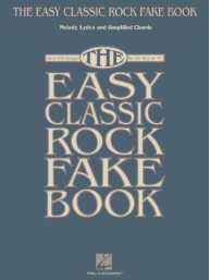 The Easy Classic Rock Fake Book (noty, melodická linka, akordy)