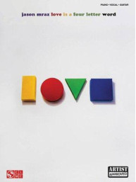 Jason Mraz: Love Is A Four Letter Word (noty na klavír, zpěv, akordy na kytaru)