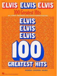 Elvis Elvis Elvis: 100 Greatest Hits (noty na klavír, zpěv, akordy)