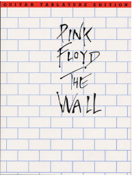 Pink Floyd: The Wall Guitar Tab Edition (tabulatury, noty, akordy, kytara)
