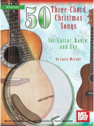 Larry Mccabe: 50 Three-Chord Christmas Songs for Guitar, Banjo & Ukulele (noty, melodická linka, akordy)