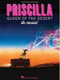 Priscilla, Queen Of The Desert - The Musical (noty, zpěv, klavír)