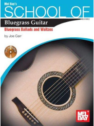 School Of Bluegrass Guitar: Bluegrass Ballads & Waltzes (noty, tabulatury na kytaru) (+audio)