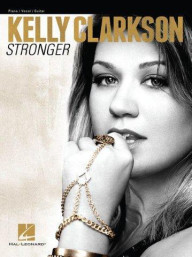 Kelly Clarkson: Stronger (noty na klavír, zpěv, akordy na kytaru)