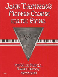 John Thompson's Modern Course For Piano: The Fifth Grade Book (noty, sólo klavír)