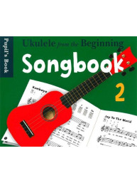 Ukulele From The Beginning: Songbook 2 - Pupil's Book (noty, akordy na ukulele)