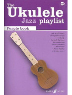 The Ukulele Jazz Playlist: Purple Book (akordy na ukulele, texty písní)