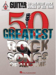 Guitar World: 50 Greatest Rock Songs Of All Time (noty, tabulatury na kytaru)