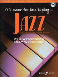 Pam Wedgwood: It's Never Too Late To Play... Jazz (noty na sólo klavír)