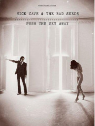 Nick Cave And The Bad Seeds: Push The Sky Away (noty na klavír, zpěv, akordy na kytaru)