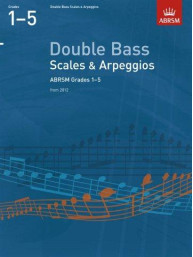 ABRSM Double Bass Scales & Arpeggios - Grades 1-5 (2012) (noty na kontrabas)