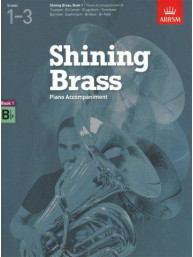 ABRSM Shining Brass Book 1 - B Flat Piano Accompaniment (Grades 1-3) (noty na žesťové nástroje, klavír)
