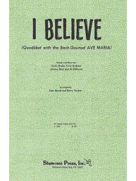 I Believe (Quodlibet With Bach-Gounod 'Ave Maria') - SATB (noty pro sborový zpěv, klavír) - SADA 5 ks