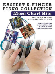 Easiest 5-Finger Piano Collection: More Chart Hits (noty na pětiprstý klavír)