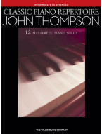 Classic Piano Repertoire: John Thompson (Intermediate To Advanced Level) (noty na sólo klavír)