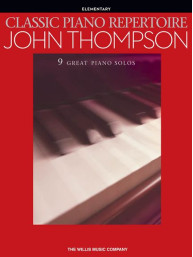 Classic Piano Repertoire: John Thompson (Elementary Level) (noty na sólo klavír)