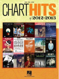 Chart Hits Of 2012-2013 (noty na klavír, zpěv, akordy na kytaru)