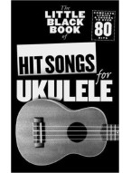 The Little Black Book Of Hit Songs For Ukulele (akordy & texty písní)