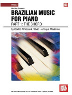 Brazilian Music for Piano: Part 1 - The Choro (noty na klavír)