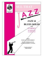 All That Jazz For Clarinet With Piano Accompaniment (noty na klarinet, klavír)
