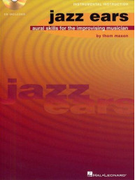 Jazz Ears: Aural Skills For The Improvising Musician (noty na všechny nástroje)