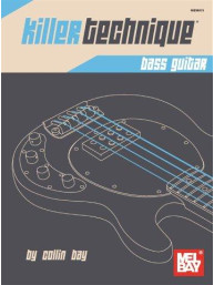 Collin Bay: Killer Technique - Bass Guitar (noty na baskytaru)