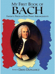 My First Book Of Bach: Favorite Pieces In Easy Piano Arrangements (noty na klavír)