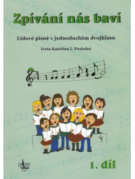 Iveta Poslední: Zpívání nás baví 1 - Lidové písně v jednoduchém dvojhlasu (+CD)