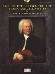 J.S. Bach: Selections From The Lute, Violin, And Cello Suites - Easy Classical Guitar (noty, tabulatury na kytaru)