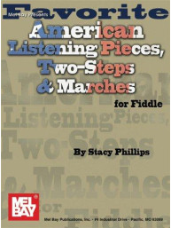 Stacy Phillips: Favorite American Listening Pieces, Two-Steps & Marches For Fiddle (noty na housle)