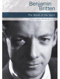 Benjamin Britten: The World Of The Spirit (noty na sborový zpěv, klavír)