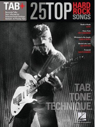 Tab+: 25 Top Hard Rock Songs - Tab. Tone. Technique (noty, tabulatury na kytaru)